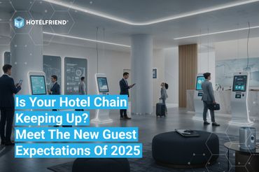 Is Your Hotel Chain Keeping Up? Meet the New Guest Expectations of 2025